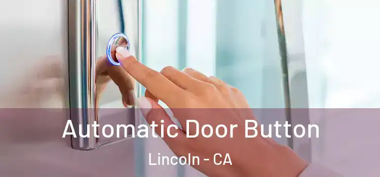 Automatic Door Button Lincoln - CA