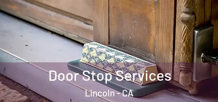 Door Stop Services Lincoln - CA