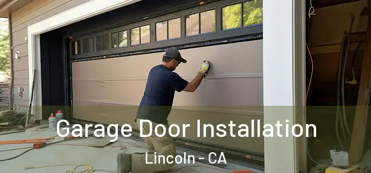  Garage Door Installation Lincoln - CA