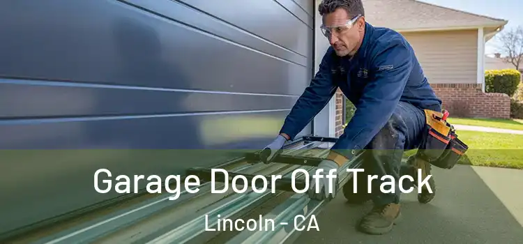  Garage Door Off Track Lincoln - CA