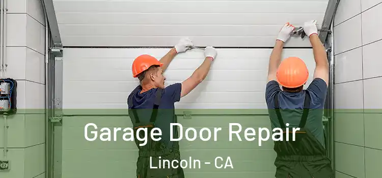  Garage Door Repair Lincoln - CA