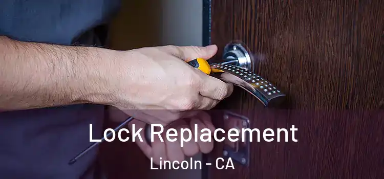 Lock Replacement Lincoln - CA