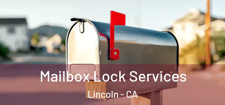 Mailbox Lock Services Lincoln - CA