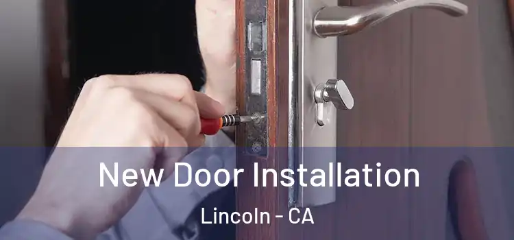 New Door Installation Lincoln - CA