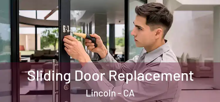 Sliding Door Replacement Lincoln - CA