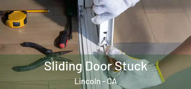 Sliding Door Stuck Lincoln - CA